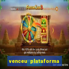 venceu plataforma de jogos